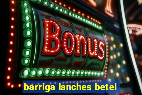 barriga lanches betel